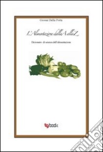 L'alimentazione dalla A alla Z libro di Della Porta Giosue