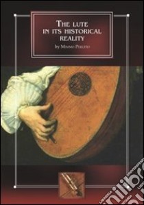 The lute in its historical reality libro di Peruffo Mimmo