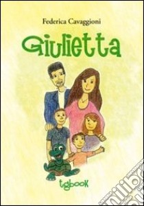 Giulietta libro di Cavaggioni Federica