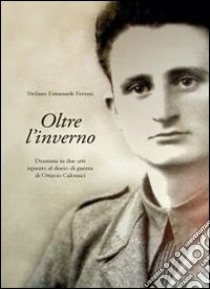 Oltre l'inverno libro di Ferrari Stefano E.