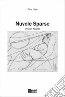 Nuvole sparse. Pensieri raccolti libro di Ligas Piero