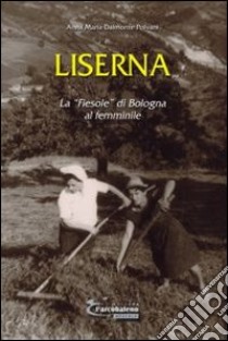 Liserna. La «Fiesole» di Bologna al femminile libro di Dalmonte Polvani Anna M.