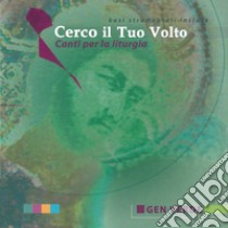 Cerco il Tuo volto. Con booklet libro di Gen Verde (cur.)