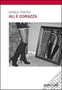 Ali e corazza libro di Trovato Daniele