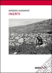 Inerti libro di Giangravè Barbara