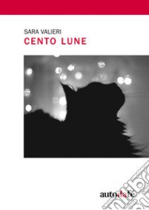 Cento lune libro di Valieri Sara