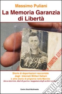 La memoria garanzia di libertà libro di Puliani Massimo