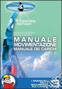 Manuale movimentazione dei carichi libro di Sordilli Maurizio