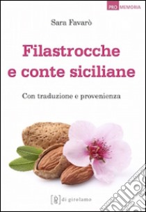 Filastrocche e conte siciliane. Con traduzione e provenienza libro di Favarò Sara