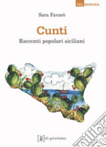 Cunti. Racconti popolari siciliani libro di Favarò Sara