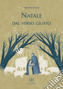 Natale dal verso giusto. Ediz. illustrata libro di Baccelliere Anna