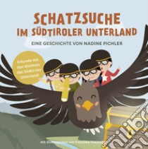 Schatzsuche im Südtiroler Unterland. Ediz. a colori libro di Pichler Nadine