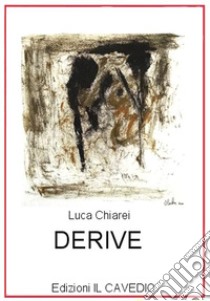 Derive. Con segnalibro libro di Chiarei Luca