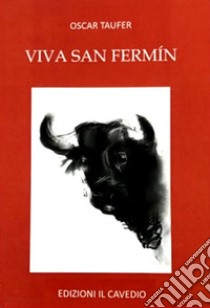 Viva San Fermín libro di Taufer Oscar