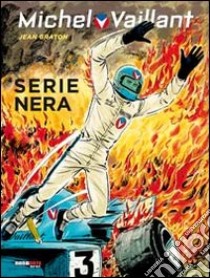 Serie nera. Michel Vaillant libro di Graton Jean