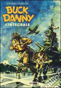 Buck Danny. L'integrale (1946-1948) libro di Charlier Jean Michel; Hubinon Victor