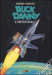 Buck Danny. L'integrale (1962-1965) libro di Charlier Jean Michel; Hubinon Victor; Troisfontaines Georges