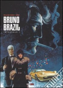 Bruno Brazil. L'integrale. Vol. 1 libro di Greg; Vance William