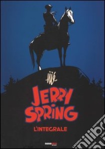 Jerry Spring. L'integrale. Vol. 1 libro di Jijé