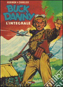 Buck Danny. L'integrale (1948-1951) libro di Charlier Jean Michel; Hubinon Victor