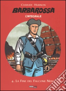 Barbarossa. L'integrale. Vol. 4: La fine del falcone nero libro di Charlier Jean Michel; Hubinon Victor