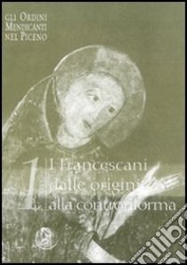 I francescani dalle origini alla Controriforma libro di Gagliardi G. (cur.)