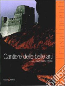 Cantiere delle belle arti. Trasalimenti. Ediz. illustrata libro di Di Pietro Gabriele