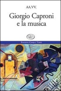 Giorgio Caproni e la musica libro