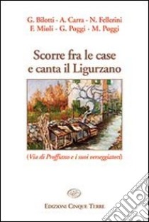 Scorre fra le case e canta il ligurzano libro