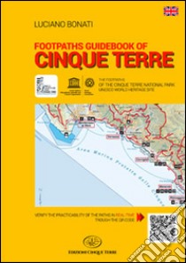 Footpaths guidebook of Cinque Terre libro di Bonati Luciano