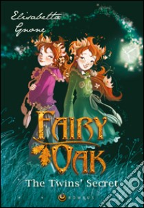 The twins' secret. The first chapter of the trilogy. Fairy Oak. Limited Edition. Signed by the Author. Ediz. speciale libro di Gnone Elisabetta