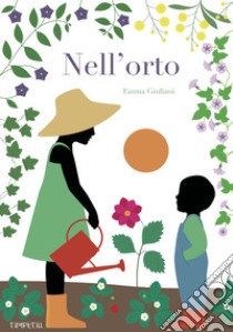 Nell'orto. Ediz. a colori libro di Giuliani Emma