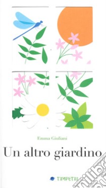 Un altro giardino. Ediz. a colori libro di Giuliani Emma