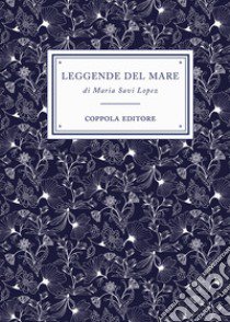 Leggende del mare libro di Savi-Lopez Maria
