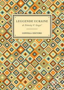Leggende ucraine libro di Gogol' Nikolaj