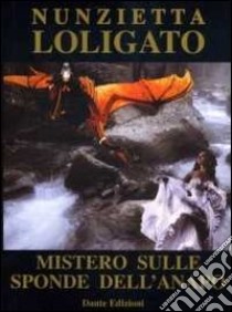 Mistero sulle sponde dell'Anapo libro di Loligato Nunzietta; Sciré G. (cur.)