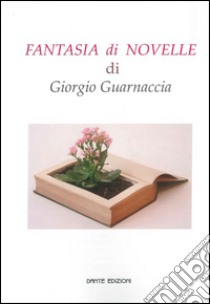 Fantasie di novelle libro di Guarnaccia Giorgio