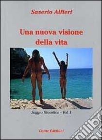 Una nuova visione della vita libro di Alfieri Saverio; Sciré G. (cur.)