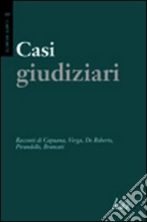 Casi giudiziari libro di Capuana Luigi; Verga Giovanni; De Roberto Federico; Ferlita S. (cur.)