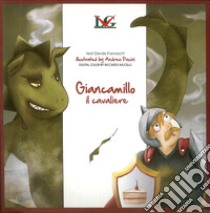 Giancamillo il cavaliere libro di Franceschi Davide; Hansford G. (cur.)