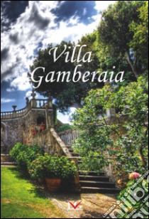 Villa Gamberaia. Ediz. italiana, inglese e francese libro di Cappugi Elisabetta; Galeotti Paolo