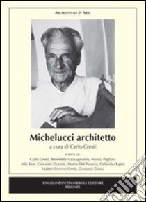 Michelucci architetto libro di Cresti C. (cur.)