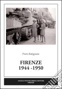 Firenze 1944-1950 libro di Batignani Piero