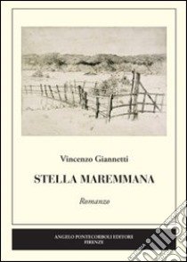 Stella maremmana libro di Giannetti Vincenzo