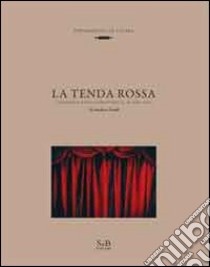 La tenda rossa. Commedia enogastronomica in tre atti. Ediz. illustrata libro di Zanfi Andrea