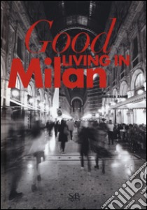 Good living in Milano libro di Zanfi A. (cur.)