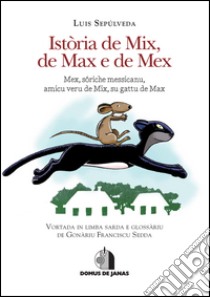 Isròria de Mix, de Max e de Mex libro di Sepúlveda Luis