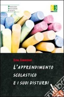 L'apprendimento scolastico e i suoi disturbi libro di Commodari Elena