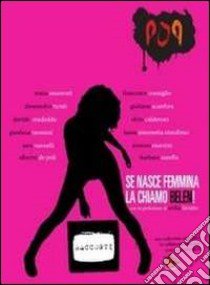 Se nasce femmina la chiamo Belen! libro di Black B. (cur.)