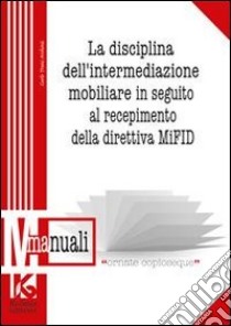 La disciplina dell'intermediazione mobiliare in seguito al recepimento della direttiva MIFID libro di Trani Archinà Carlo